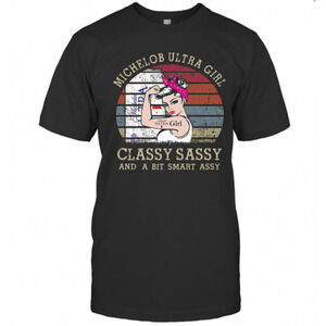 Michelob Ultra Girl Classy Sassy And A Bit Smart Assy T-Shirt